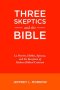 Three Skeptics and the Bible