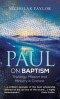 Paul on Baptism: Theology, Mission and Ministry in Context