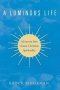 A Luminous Life