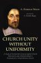 Church Unity Without Uniformity