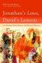 Jonathan\'s Loves, David\'s Laments