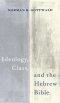 Ideology, Class, and the Hebrew Bible