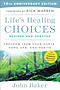 Life's Healing Choices Revised and Updated: Freedom from Your Hurts, Hang-Ups, and Habits