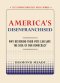 AMERICA'S DISENFRANCHISED