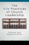 Vile Practices of Church Leadership: Finance and Administration