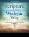 Scripture and the Wesleyan Way Leader Guide