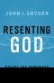 Resenting God
