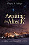 Awaiting The Already