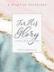 For His Glory Participant Workbook