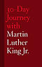 30-Day Journey with Martin Luther King Jr.