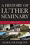 A History of Luther Seminary: 1869-2019