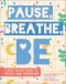 Pause, Breathe, Be: A Kid's 30-Day Guide to Peace and Presence