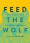 Feed the Wolf: Befriending Our Fears in the Way of Saint Francis