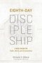 Eighth-Day Discipleship: A New Vision for Faith, Work, and Economics