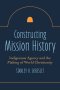 Constructing Mission History