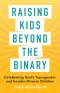 Raising Kids beyond the Binary