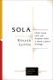Sola: Christ, Grace, Faith, and Scripture Alone in Martin Luther's Theology