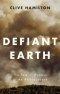 Defiant Earth: the Fate of Humans in the Anthropocene