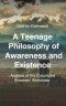 Teenage Philosophy Of Awareness And Existence