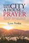 Make Your City a House of Prayer: Moving toward Unity among the Churches