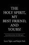 The Holy Spirit, My Best Friend, and Yours!