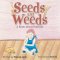 Seeds and Weeds: A Book about Purpose
