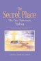 The Secret Place: The True Tabernacle Yeshua