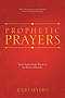 Prophetic Prayers: Daily Prayer Guide Based on the Book of Proverbs
