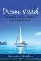 Dream Vessel: Navigating a Sea of Prophecy, Dreams and Visions.