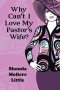 Why Can\'t I Love My Pastor\'s Wife?