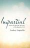 Impartial: A Journey through The Acts of the Apostles 1-10