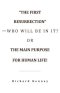 "The First Resurrection"-Who Will Be in It? Or, the Main Purpose for Human Life!