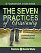 The Seven practice of Christianity: A practical guide to develop seven indispensable habits to face the challenges of our time