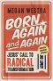 Born Again and Again: Jesus' Call to Radical Transformation