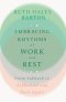 Embracing Rhythms of Work and Rest