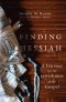 Finding Messiah: A Journey Into the Jewishness of the Gospel