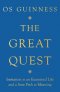 The Great Quest: Invitation to an Examined Life and a Sure Path to Meaning