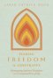 Finding Freedom in Constraint: Reimagining Spiritual Disciplines as a Communal Way of Life