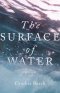 The Surface of Water – A Novel
