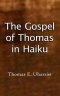 Gospel Of Thomas In Haiku