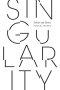 Singularity: Politics and Poetics