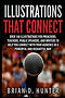 Illustrations That Connect: Over 100 Illustrations for preachers, teachers, public speakers, and writers to help you connect with your audience in