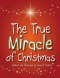 The True Miracle of Christmas
