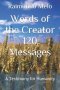 Words of the Creator 120 Messages: A Testimony for Humanity