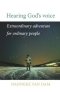 Hearing Gods Voice: Extraordinary Adventure for Ordinary People