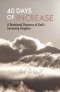 40 Days of Increase: A Devotional Discovery of God's Increasing Kingdom