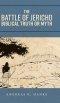 The Battle of Jericho: Biblical Truth or Myth