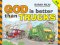 God Is Better Than Trucks