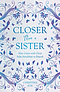 Closer Than a Sister