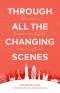 Through All the Changing Scenes